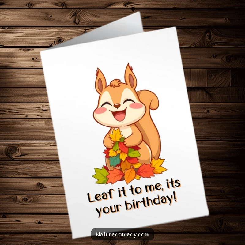 Funny Free Printable Birthday Card: A laughing squirrel grins widely, balancing colorful autumn leaves, ready for a hilarious celebration.