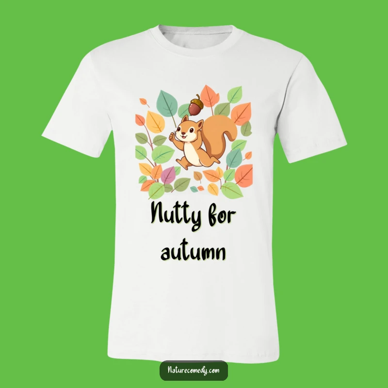 Funny Squirrel Leaf Leap T-Shirt: Acorn Hunter Tee, Great Funny Gift